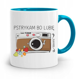 Kubek Błękitny Fotografa Pstrykam Bo Lubię Prezent