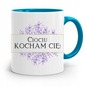 Kubek Błękitny Prezent Dla Cioci Kocham Cię Ciociu