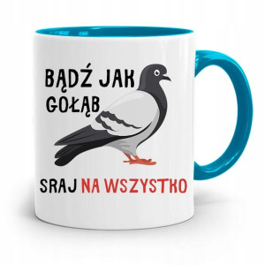 Kubek Błękitny Śmieszny Zabawny Bądź Jak Gołąb