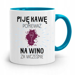 Kubek Błękitny Śmieszny Zabawny Piję Kawę Prezent