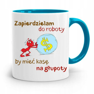 Kubek Błękitny Śmieszny Zabawny Zapierdzielam
