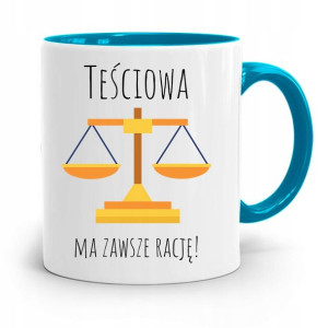 Kubek Błękitny Teściowej Teściowa Ma Zawsze Rację