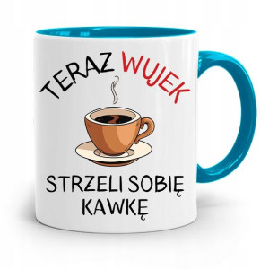Kubek Błękitny Wujka Teraz Wujek Strzeli Kawkę