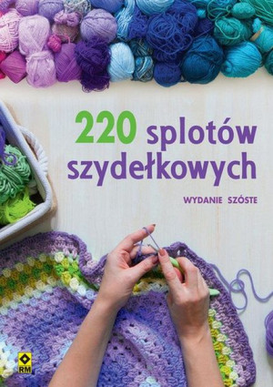 220 Splotów Szydełkowych Opracowanie Zbiorowe