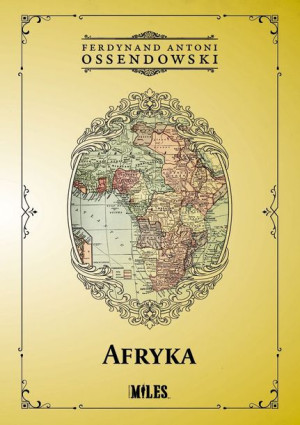 Afryka Kraje I Ludzie Ossendowski Antoni Ferdynand