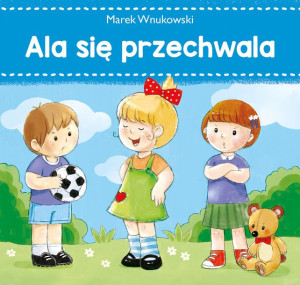 Ala Się Przechwala Marek Wnukowski Książka Skrzat