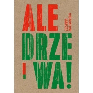 Ale Drzewa Malinowska Zuzanna Książka Wytwórnia