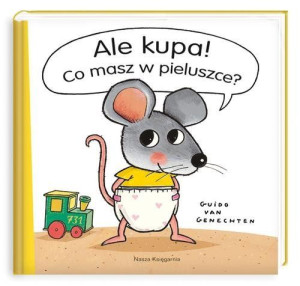 Ale Kupa Co Masz W Pieluszce Tw Książka
