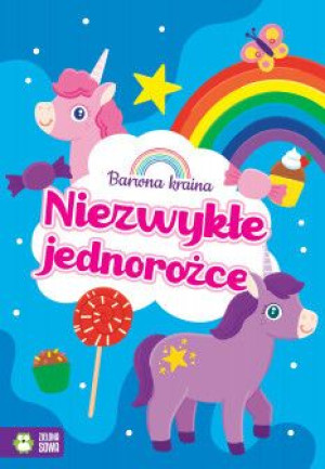 Barwna Kraina Niezwykłe Jednorożce Książka