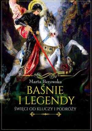 Baśnie I Legendy Święci Od Kluczy I Podróży
