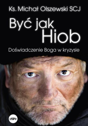 Być Jak Hiob Doświadczenie Boga W Kryzysie Książka