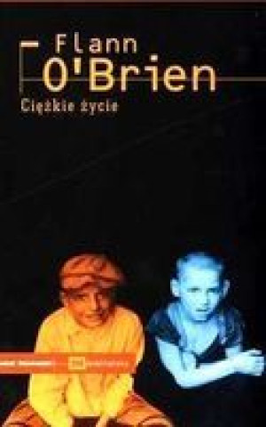 Ciężkie Życie O Brien Flann Książka