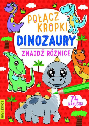 Dinozaury Połącz Kropki Znajdź Różnicę Książka