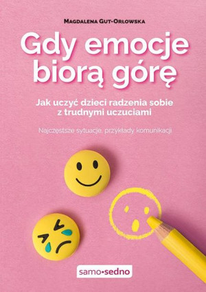 Gdy Emocje Biorą Górę Jak Uczyć Dzieci Radzenia So