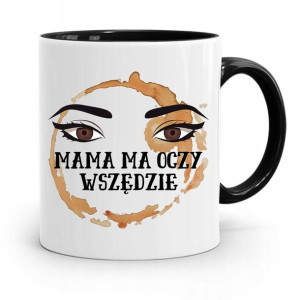 Kubek Czarny Dla Mamy Mama Ma Oczy Wszędzie