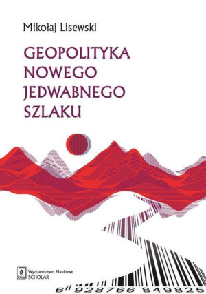 Geopolityka Nowego Jedwabnego Szlaku Książka
