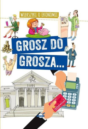 Grosz Do Grosza Wierszyki O Ekonomii Książka Ibis