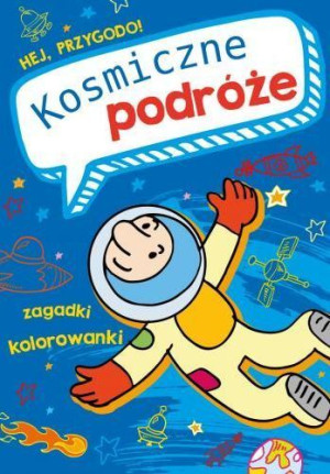 Hej Przygodo Kosmiczne Podróże Książka Skrzat
