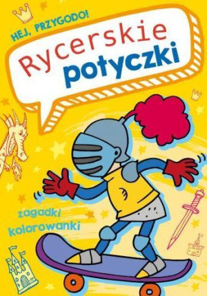 Hej Przygodo Rycerskie Potyczki Książka Skrzat