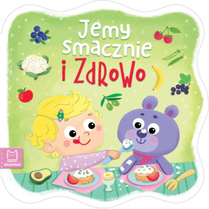 Jemy Smacznie I Zdrowo Podgórska Anna Książka