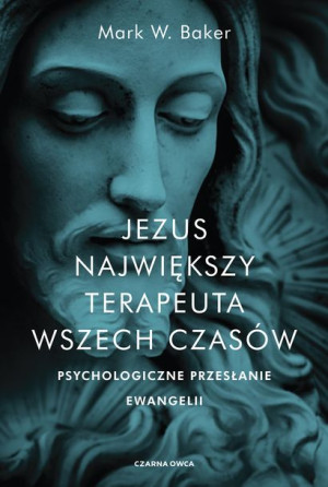 Jezus Największy Terapeuta Wszech Czasów Książka
