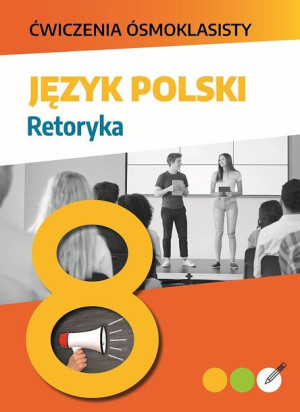 Język Polski Retoryka Ćwiczenia Ósmoklasisty Sbm