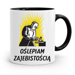 Kubek Czarny Dla Spawacza Oślepiam Zajebistością