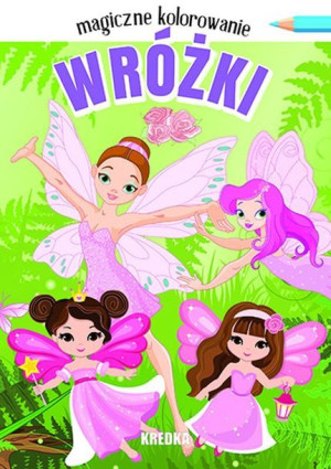 Magiczne Kolorowanie Wróżki Opracowanie Zbiorowe