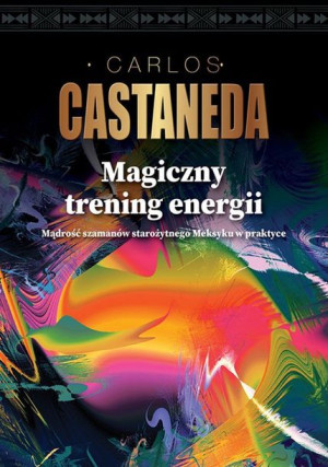Magiczny Trening Energii Mądrość Szamanów Starożyt