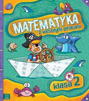 Matematyka Z Wesołymi Piratami Klasa 2 Książka