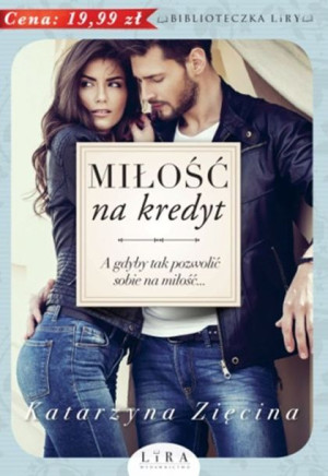 Miłość Na Kredyt Katarzyna Zięcina Książka Lira