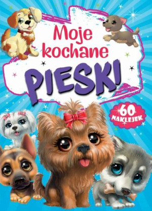 Moje Kochane Pieski Opracowanie Zbioroweq Książka