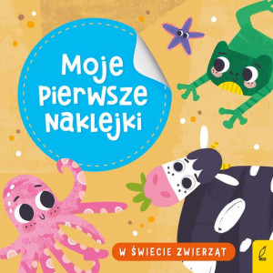 Moje Pierwsze Naklejki W Świecie Zwierząt Książka
