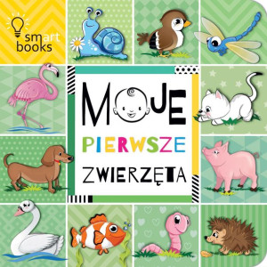 Moje Pierwsze Zwierzęta Opracowanie Zbiorowe