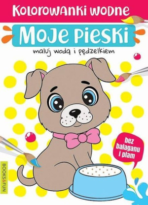 Moje Pieski Malowanka Wodna Opracowanie Zbiorowe