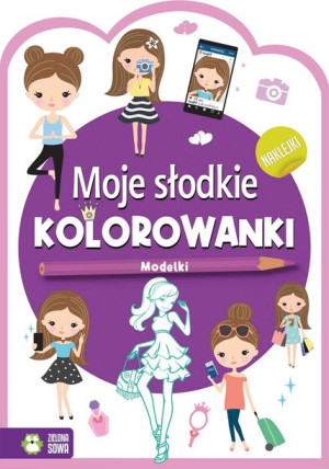 Moje Słodkie Kolorowanki Modelki Książka