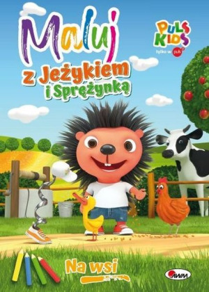 Na Wsi Maluj Z Jeżykiem I Sprężynką Książka