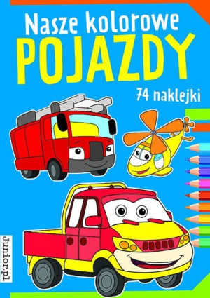 Nasze Kolorowe Pojazdy Opracowanie Zbiorowe