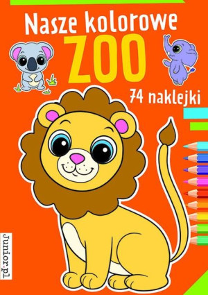 Nasze Kolorowe Zoo Opracowanie Zbiorowe Książka