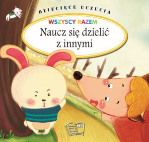 Naucz Się Dzielić Z Innymi Dziecięce Uczucia Arti