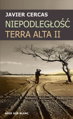Niepodległość Cercas Javier Książka Noir Sur Blanc