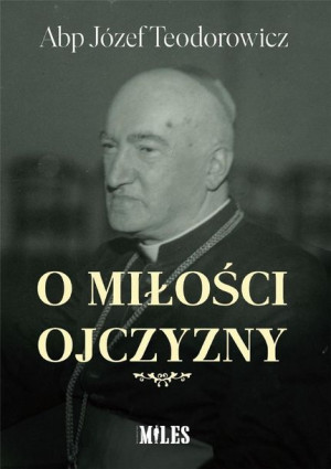 O Miłości Ojczyzny Abp Józef Teodorowicz Książka