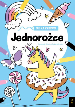 Obrazkowo Jednorożce Opracowanie Zbiorowe Książka