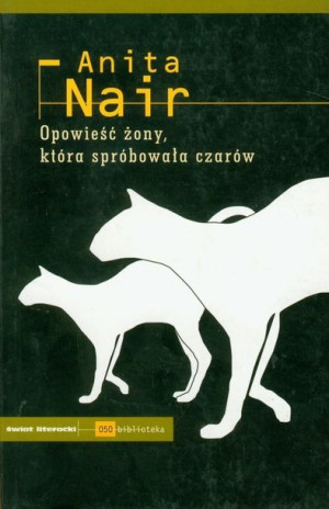 Opowieść Żony Która Spróbowała Czarów Nair Anita