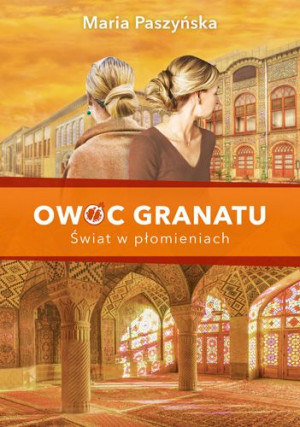 Owoc Granatu Świat W Płomieniach Paszyńska Maria