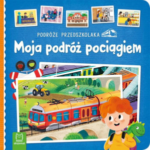 Podróże Przedszkolaka Moja Podróż Pociągiem
