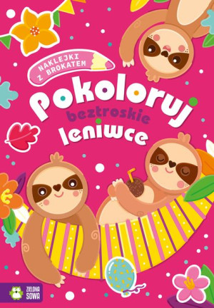 Pokoloruj Beztroskie Leniwce Opracowanie Zbiorowe