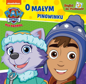 Psi Patrol Bajki Do Poduszki Cz 6 O Małym Książka