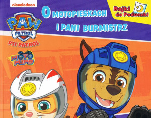 Psi Patrol O Motopieskach I Pani Burmistrz Bajki D