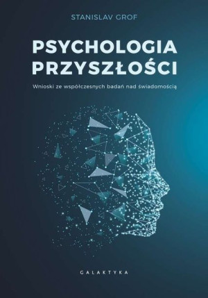 Psychologia Przyszłości Wnioski Ze Współczesnych B